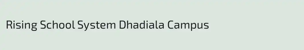 Rising School System Dhadiala Campus